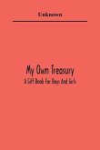 My Own Treasury; A Gift Book For Boys And Girls