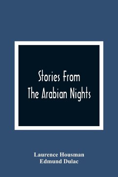 Stories From The Arabian Nights - Housman, Laurence; Dulac, Edmund