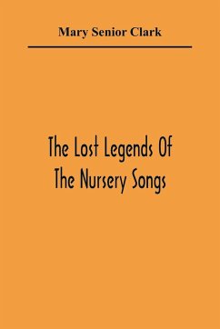 The Lost Legends Of The Nursery Songs - Senior Clark, Mary