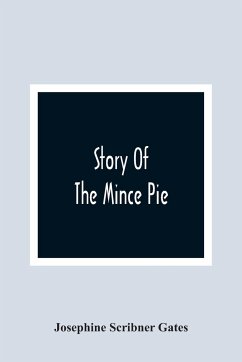 Story Of The Mince Pie - Scribner Gates, Josephine
