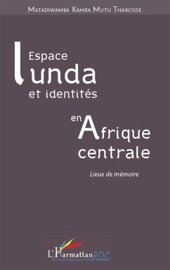Espace Lunda et identités en Afrique centrale - Kamba Mutu Tharcisse, Matadiwamba