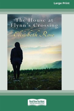The House at Flynn's Crossing (16pt Large Print Edition) - Rose, Elisabeth