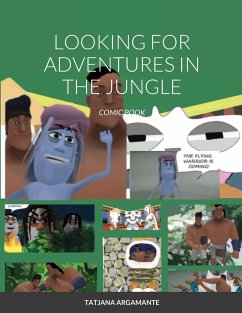 LOOKING FOR ADVENTURES IN THE JUNGLE - Argamante, Tatjana