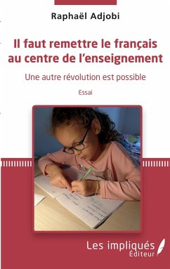 Il faut remettre le français au centre de l'enseignement - Adjobi, Raphaël