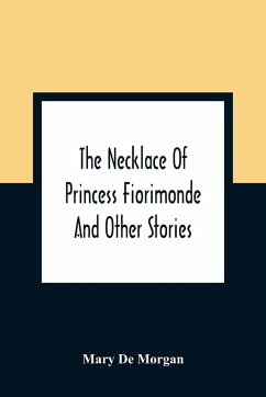 The Necklace Of Princess Fiorimonde - De Morgan, Mary