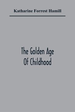 The Golden Age Of Childhood - Forrest Hamill, Katharine