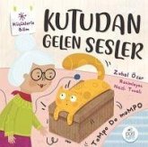 Kutudan Gelen Sesler - Kücüklerle Bilim