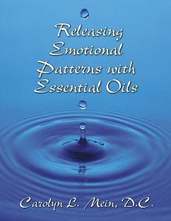 Releasing Emotional Patterns with Essential Oils - Mein, Carolyn L