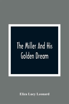 The Miller And His Golden Dream - Lucy Leonard, Eliza