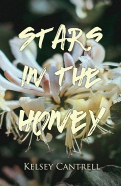 Stars in the Honey - Cantrell, K. M.