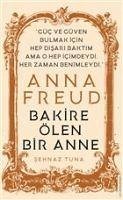 Anna Freud - Bakire Ölen Bir Anne - Tuna, Sehnaz