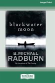 Blackwater Moon (16pt Large Print Edition)