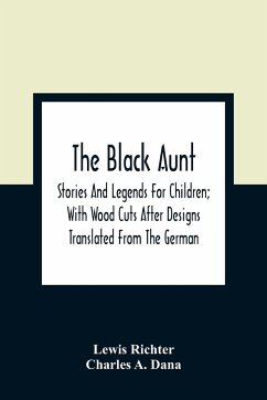 The Black Aunt - Richter, Lewis; A. Dana, Charles