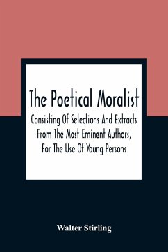 The Poetical Moralist - Stirling, Walter
