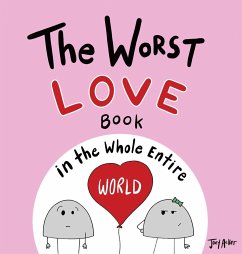 The Worst Love Book in the Whole Entire World - Acker, Joey