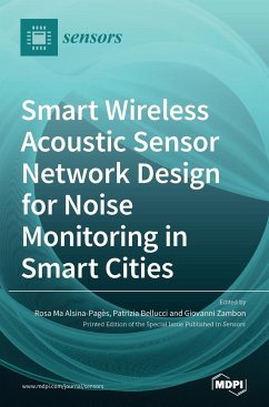 Smart Wireless Acoustic Sensor Network Design for Noise Monitoring in Smart Cities