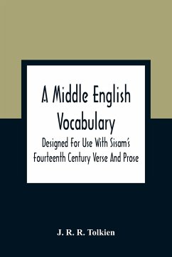 A Middle English Vocabulary. Designed For Use With Sisam'S Fourteenth Century Verse And Prose - R. R. Tolkien, J.