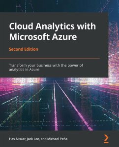 Cloud Analytics with Microsoft Azure - Second Edition - Lee, Jack; Altaiar, Has; Peña, Michael John