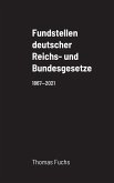 Fundstellen deutscher Reichs- und Bundesgesetze Fundstellen deutscher Reichs- und Bundesgesetze