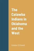The Catawba Indians in Oklahoma and the West