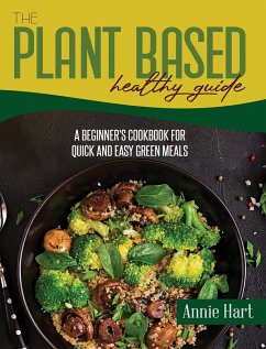 The Plant Based Healthy Guide - Hart, Annie