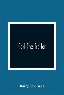 Carl The Trailer - Castlemon, Harry