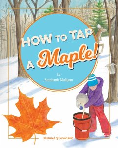 How to Tap a Maple! (eBook, ePUB) - Mulligan, Stephanie