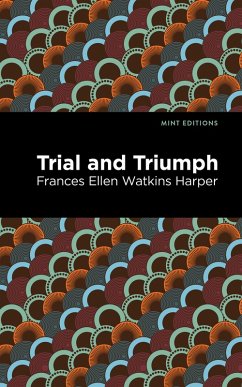 Trial and Triumph (eBook, ePUB) - Harper, Frances Ellen Watkins