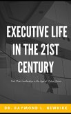 Executive Life in the 21st Century Part One: Leadership in the Age of Cyber Terror (eBook, ePUB)