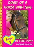 Diary of a Horse Mad Girl - Book 1: My First Pony (eBook, ePUB)