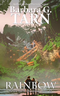 Rainbow (Future Earth Chronicles Book 12) (eBook, ePUB) - G. Tarn, Barbara