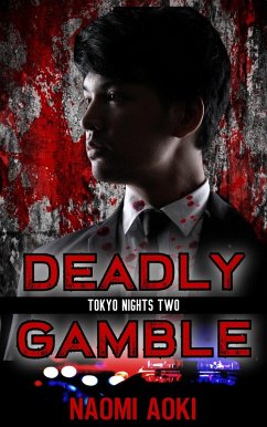 Deadly Gamble (Tokyo Nights, #2) (eBook, ePUB) - Aoki, Naomi