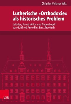 Lutherische »Orthodoxie« als historisches Problem - Witt, Christian Volkmar