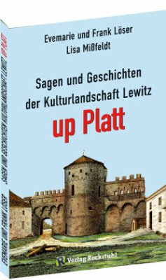 Mundart - Sagen und Geschichten der Kulturlandschaft Lewitz up Platt - Löser, Frank;Löser, Evemarie;Mißfeldt, Lisa
