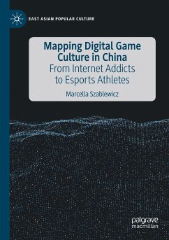 Mapping Digital Game Culture in China - Szablewicz, Marcella