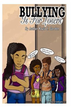 Bullying Is For Losers - Gordon, Kayla E.