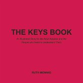 The Keys Book: An Illustrated Story for the Adult Adoptee and the People Who Need to Under