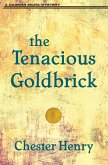 The Tenacious Goldbrick