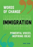 Immigration (Words of Change Series): Powerful Voices, Inspiring Ideas