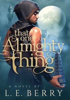 That One Almighty Thing - Berry, L. E.