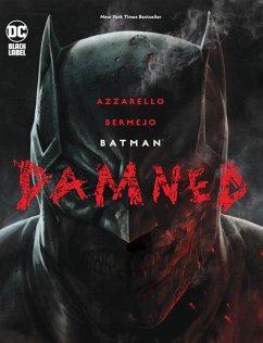 Batman: Damned - Azzarello, Brian; Bermejo, Lee