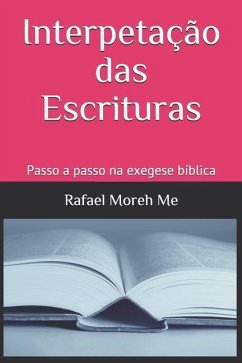 Interpetação das Escrituras: Passo a passo na exegese bíblica - Ribeiro, Rafael; Moreh, Rafael