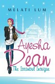 Ayesha Dean - The Istanbul Intrigue