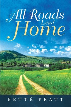 All Roads Lead Home - Pratt, Betté