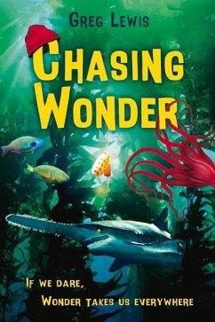 Chasing Wonder: If We Dare, Wonder Takes Us Everywhere - Lewis, Greg