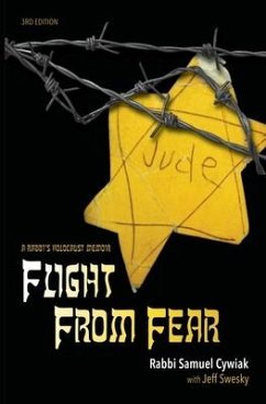 Flight from Fear: A Rabbi's Holocaust Memoir (3rd Edition) - Cywiak, Rabbi Samuel