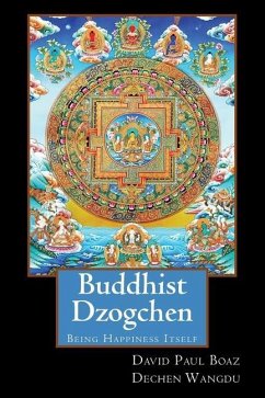 Buddhist Dzogchen: Being Happiness Itself - Boaz, David Paul