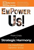 EmPower Us!: From Crisis to Strategic Harmony