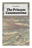 The Princess Casamassima (The Unabridged Edition): A Political Thriller
