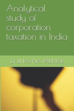 Analytical study of corporation taxation in India - Parmar, Bhavna Haribhai